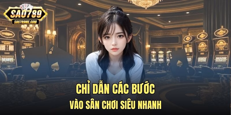 Chỉ dẫn các bước vào sân chơi siêu nhanh